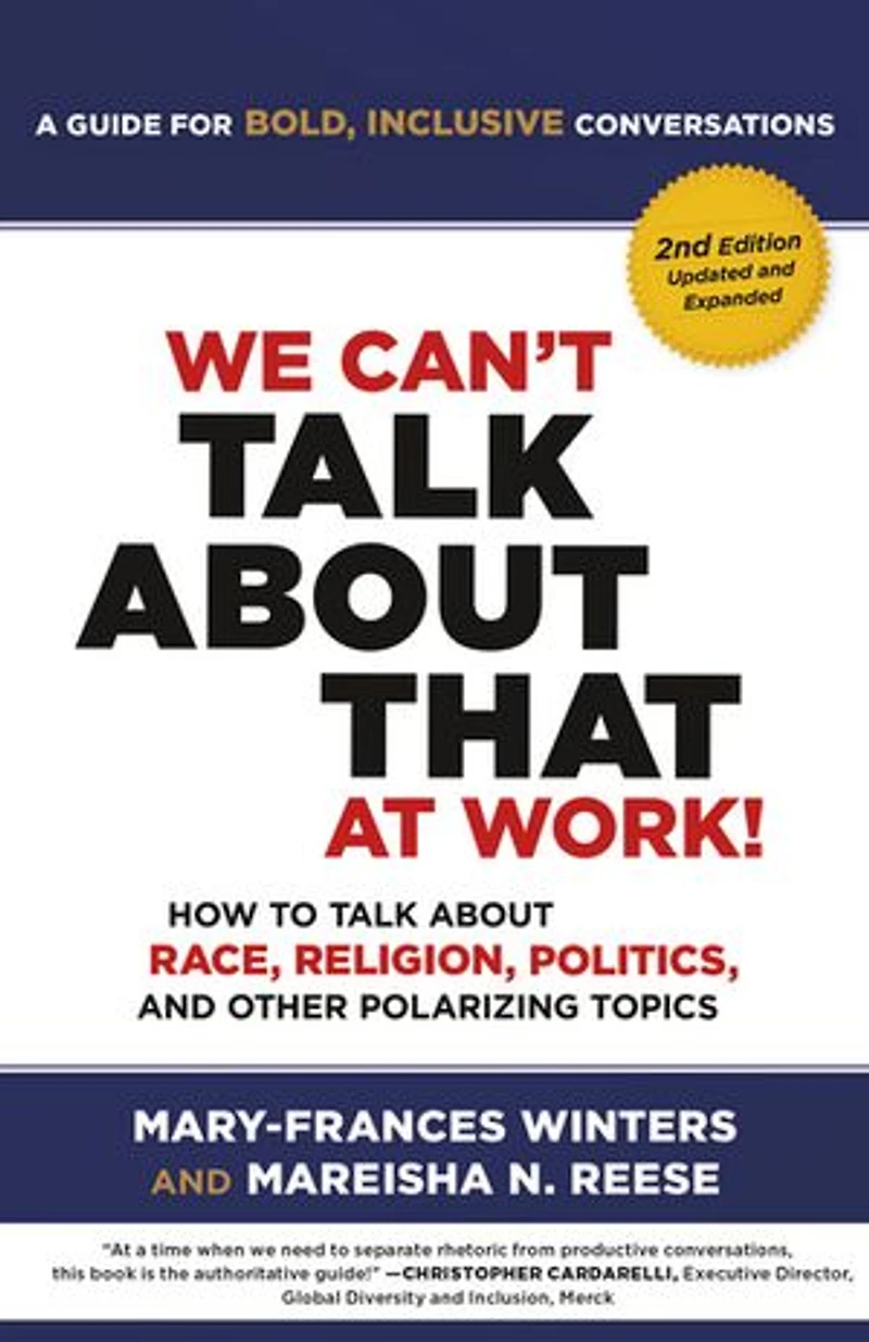 We Can't Talk about That at Work! Second Edition: How to Race, Religion, Politics, and Other Polarizing Topics