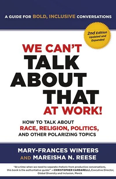 We Can't Talk about That at Work! Second Edition: How to Race, Religion, Politics, and Other Polarizing Topics