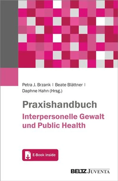 Praxishandbuch Interpersonelle Gewalt und Public Health: Mit E-Book inside