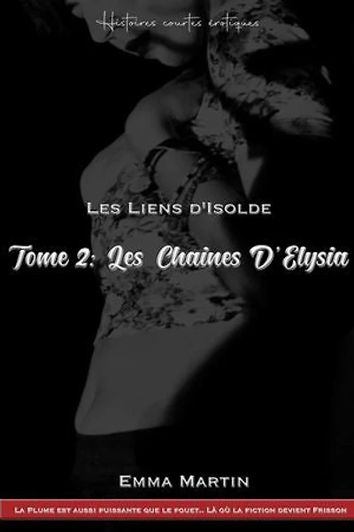 Les Liens D'Isolde: Tome 2 : Les Chaînes d'Elysia