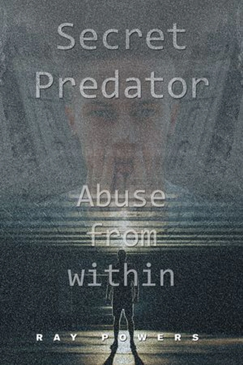 Secret Predator: Abuse From Within