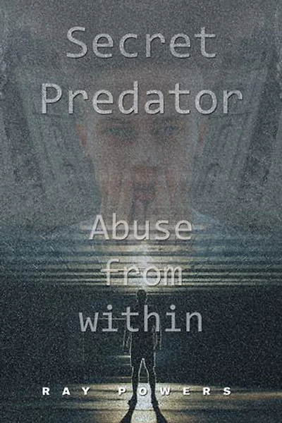 Secret Predator: Abuse From Within