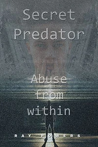 Secret Predator: Abuse From Within