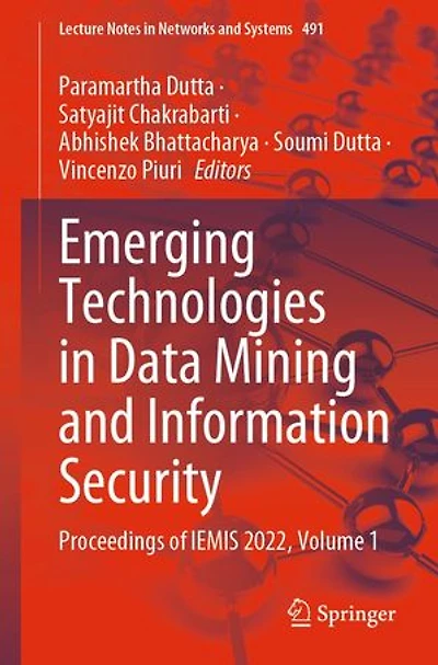 Emerging Technologies Data Mining and Information Security: Proceedings of IEMIS 2022, Volume 1