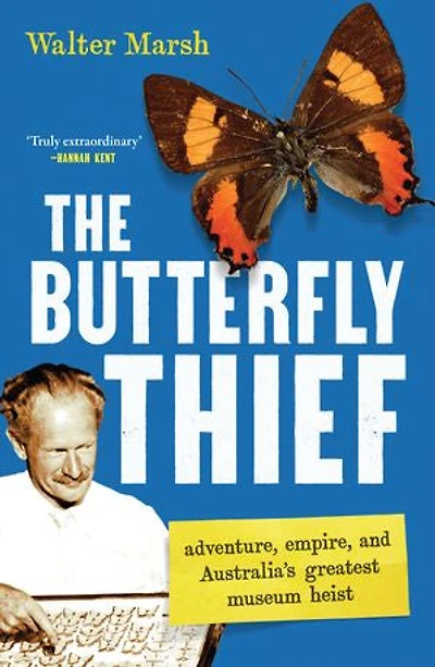 The Butterfly Thief: adventure, empire, and Australia’s greatest museum heist