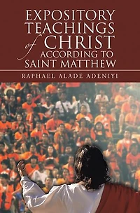 Expository Teachings Of Christ According To Saint Matthew