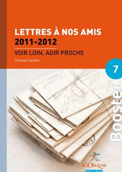 Lettres à nos amis 2011-2012 (Volume 6): Voir loin, agir proche
