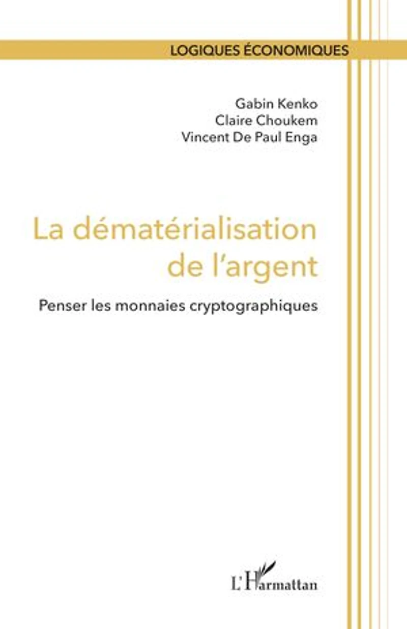 La dématérialisation de l'argent: Penser les monnaies cryptographiques
