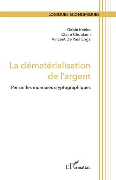 La dématérialisation de l'argent: Penser les monnaies cryptographiques