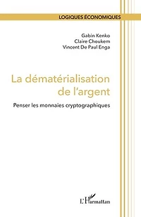 La dématérialisation de l'argent: Penser les monnaies cryptographiques
