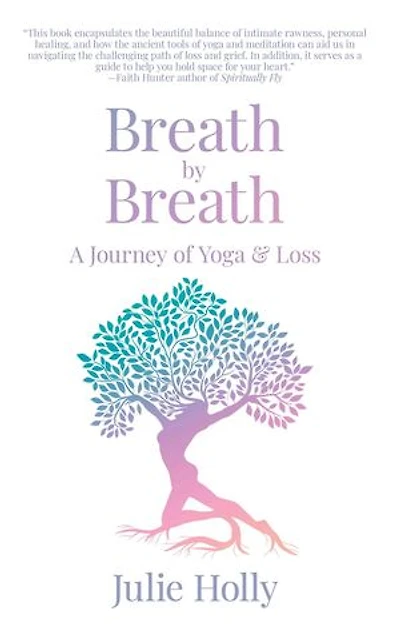 Breath by Breath: A Journey of Yoga & Loss