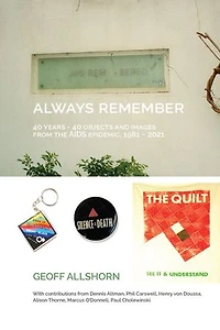 Always Remember: 40 Years - Objects from the AIDS Epidemic, 1981-2021