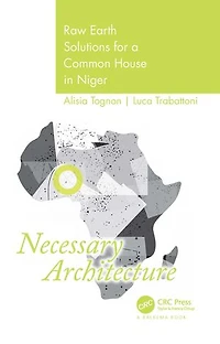 Necessary Architecture: Raw Earth Solutions For A Common House Niger