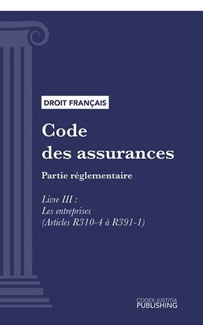 Code des assurances: Partie réglementaire - Livre III : Les entreprises (droit français)