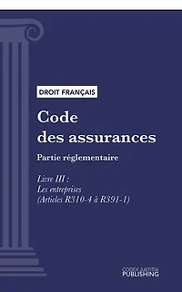 Code des assurances: Partie réglementaire - Livre III : Les entreprises (droit français)