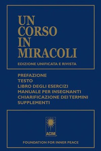 Un Corso in Miracoli: Edizione unificata e rivista - Prefazione Testo Libro degli esercizi Manuale per insegnanti Chiarificazione dei termini Supplementi