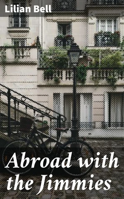 Abroad with the Jimmies: An American Family's European Escapade