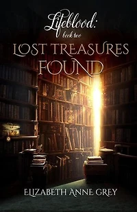 Lost Treasures Found: Lifeblood, #2