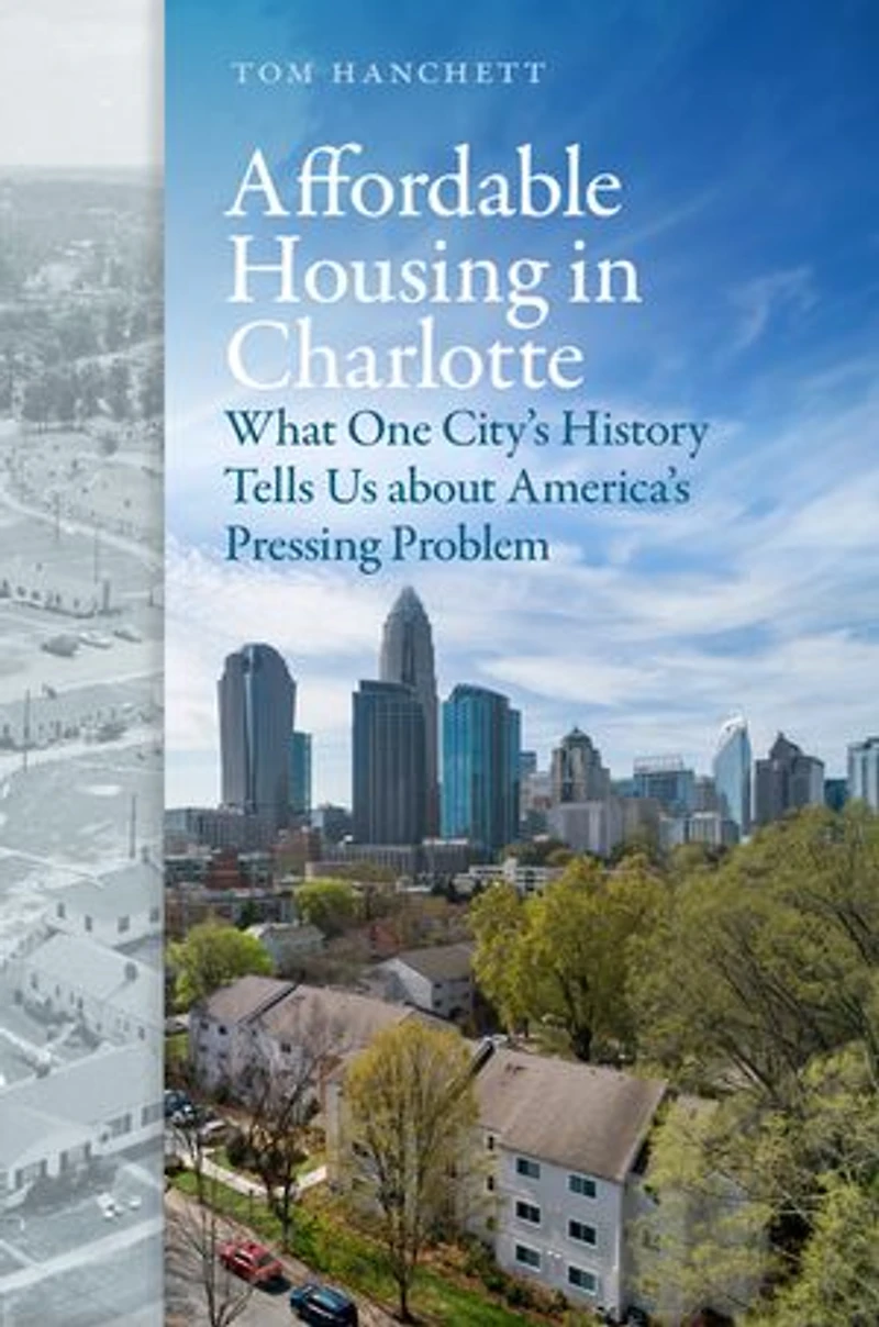 Affordable Housing Charlotte: What One City's History Tells Us about America's Pressing Problem