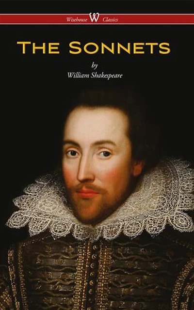 The Sonnets Of William Shakespeare (wisehouse Classics Edition)