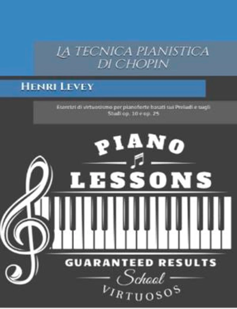 La Tecnica Pianistica di Chopin: Esercizi di virtuosismo tratti da passaggi specifici dei Preludi op. 28 e dagli Studi op. 10 e op. 25