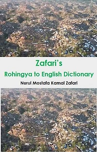 Zafari's Rohingya to English Dictionary: an easy guide to Rohingya language