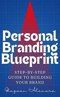 Personal Branding Blueprint: Step-by-Step Guide to Building Your Brand