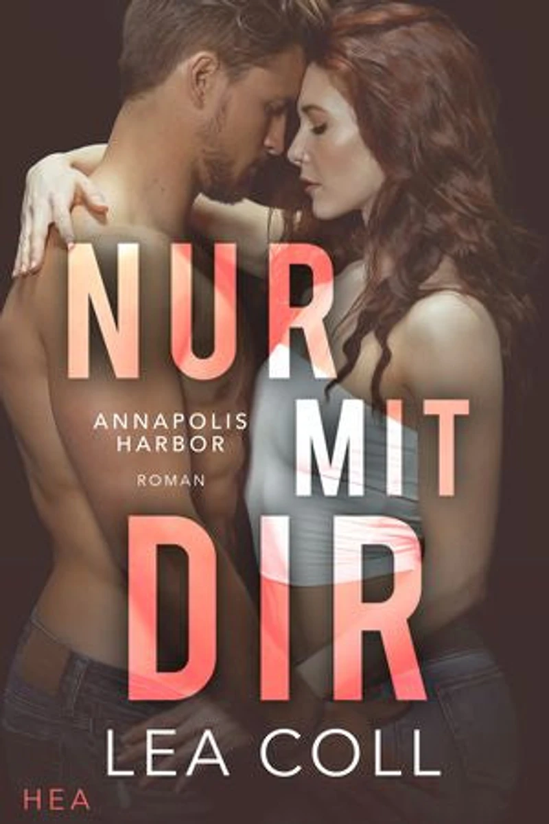 Annapolis Harbor - Nur mit dir: Small-Town-Romance
