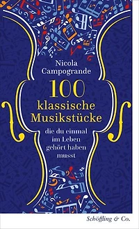 100 klassische Musikstücke, die du einmal im Leben gehört haben musst