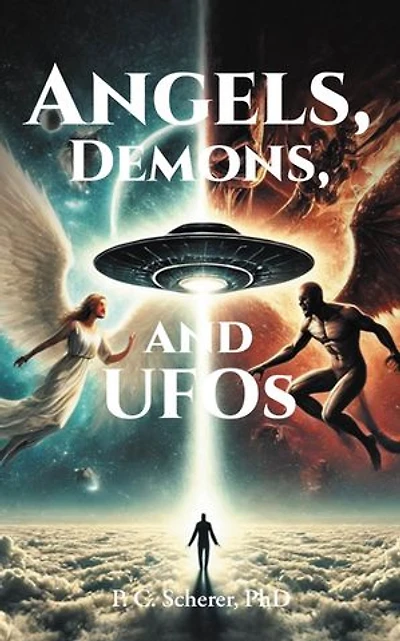Angels, Demons, and UFOs