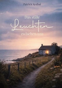 Das stille Leuchten zwischen uns