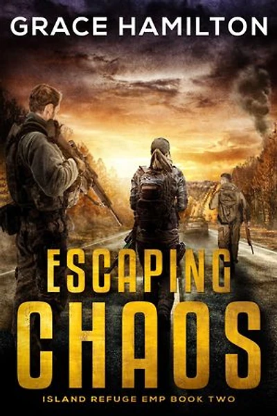 Escaping Chaos: A Post-Apocalyptic EMP Saga Filled With Fascinating Characters & Prepper Info