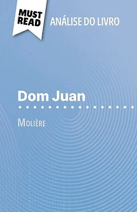Dom Juan de Molière (Análise do livro): Análise completa e resumo pormenorizado do trabalho