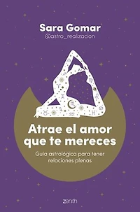 Atrae el amor que te mereces: Guía astrológica para tener relaciones plenas