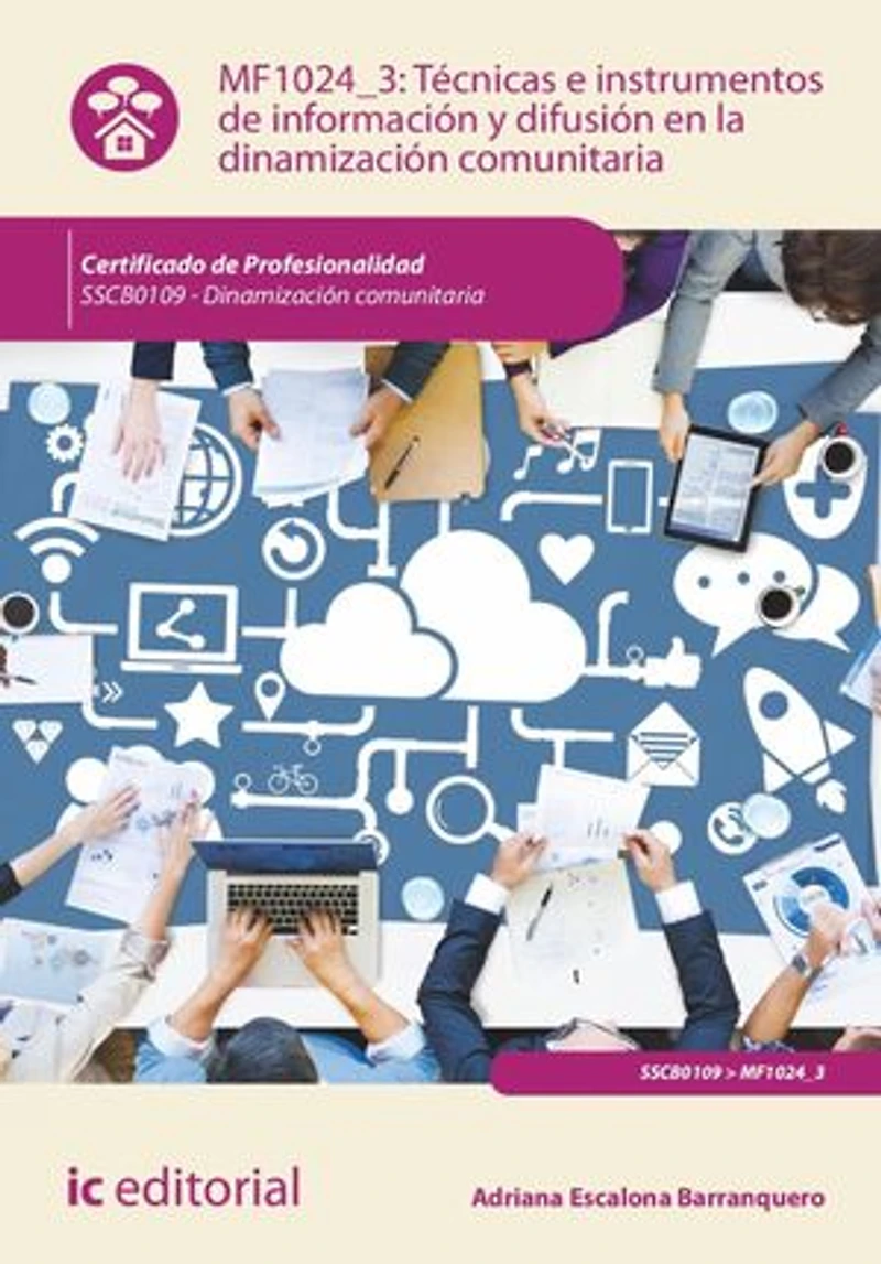 Técnicas e instrumentos de información y difusión en la dinamización comunitaria. SSCB0109