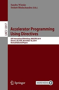 Accelerator Programming Using Directives: 6th International Workshop, Waccpd 2019, Denver, Co, Usa, November 18, Revised Selected Papers