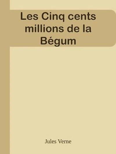 Les Cinq cents millions de la Bégum