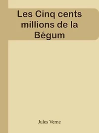 Les Cinq cents millions de la Bégum