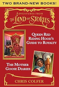 Adventures from the Land of Stories Boxed Set: The Mother Goose Diaries and Queen Red Riding Hood's Guide to Royalty