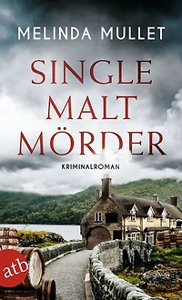 Single Malt Mörder: Kriminalroman