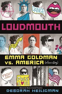 Loudmouth: Emma Goldman vs. America (A Love Story)