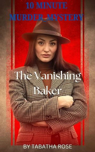30 Minute Murder-Mystery The Vanishing Baker: 30 Minute stories