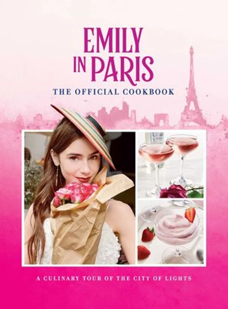 Emily Paris: The Official Cookbook