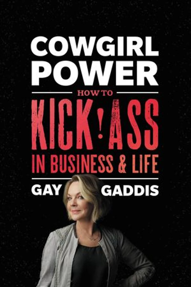 Cowgirl Power: How To Kick Ass Business And Life