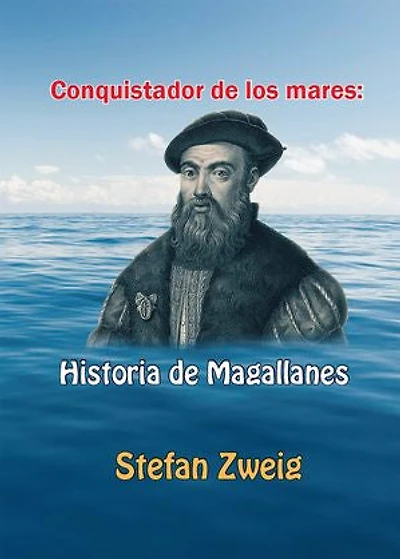 Conquistador de los mares:: Historia de Magallanes