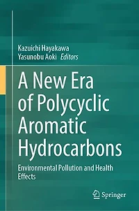 A New Era of Polycyclic Aromatic Hydrocarbons: Environmental Pollution and Health Effects