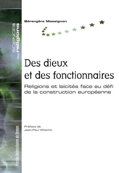 des dieux et fonctionnaires: religions laïcités face au défi de la construction européenne