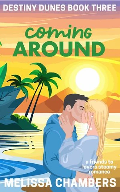 Coming Around: A Friends-to-Lovers Steamy Romance