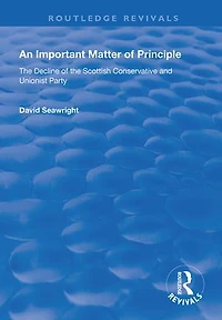 An Important Matter of Principle: the Decline Scottish Conservative and Unionist Party