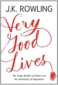 Very Good Lives: The Fringe Benefits Of Failure And Importance Imagination